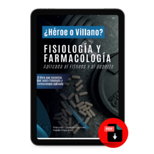 Fisiología y Farmacología Aplicada al Fitness y Deporte - ¿Héroe o VIillano?