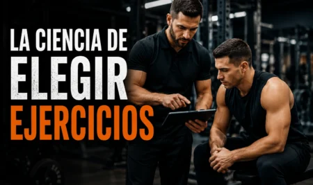 La Ciencia de Elegir Ejercicios: Cómo Programar Adaptaciones Reales y No Solo Fatiga