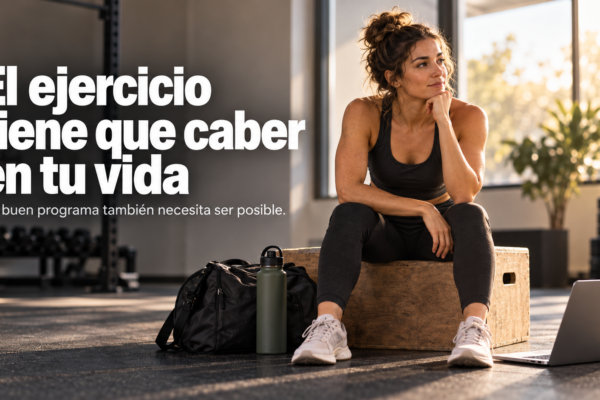 el ejercicio tiene que caber en tu vida